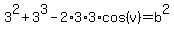 3%5E2%2B3%5E3-2%2A3%2A3%2Acos%28v%29=b%5E2
