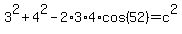 3%5E2%2B4%5E2-2%2A3%2A4%2Acos%2852%29=c%5E2