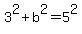 3%5E2%2Bb%5E2=5%5E2