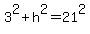 3%5E2%2Bh%5E2+=+21%5E2