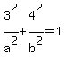 3%5E2%2Fa%5E2%2B4%5E2%2Fb%5E2=1