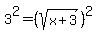 3%5E2=%28sqrt%28x%2B3%29%29%5E2