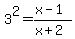3%5E2=%28x-1%29%2F%28x%2B2%29+