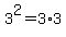 3%5E2=3%2A3