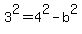 3%5E2=4%5E2-b%5E2