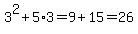 3%5E2+%2B+5%2A3=9%2B15=26