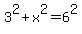 3%5E2+%2B+x%5E2+=+6%5E2