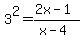 3%5E2+=+%282x-1%29%2F%28x-4%29