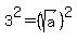 3%5E2+=+%28sqrt%28a%29%29%5E2