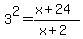 3%5E2+=+%28x%2B24%29%2F%28x%2B2%29