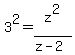 3%5E2+=+z%5E2%2F%28z-2%29