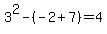 3%5E2-%28-2+%2B+7%29=4