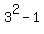 3%5E2-1