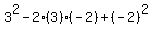 3%5E2-2%2A%283%29%2A%28-2%29%2B%28-2%29%5E2