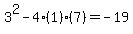 3%5E2-4%281%29%287%29=-19
