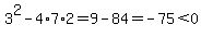 3%5E2-4%2A7%2A2=9-84=-75%3C0