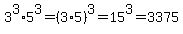 3%5E3%2A5%5E3=%283%2A5%29%5E3=15%5E3=3375