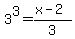 3%5E3=%28x-2%29%2F3