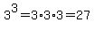 3%5E3=3%2A3%2A3=27