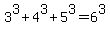 3%5E3+%2B+4%5E3+%2B+5%5E3+=+6%5E3