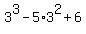 3%5E3+-5%2A3%5E2+%2B+6