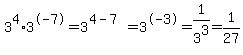 3%5E4%2A3%5E-7+=+3%5E%284-7%29+=+3%5E-3+=+1%2F3%5E3+=+1%2F27