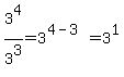 3%5E4%2F3%5E3=3%5E%284-3%29=3%5E1