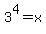 3%5E4=+x
