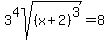 3%5E4sqrt%28%28x%2B2%29%5E3%29+=+8+