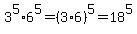 3%5E5%2A6%5E5+=%283%2A6%29%5E5+=+18%5E5