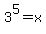 3%5E5+=+x