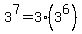 3%5E7=3%2A%283%5E6%29
