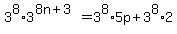 3%5E8%2A3%5E%288n%2B3%29+=+3%5E8%2A5p+%2B+3%5E8%2A2