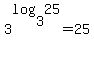 3%5Elog%28+3%2C+25%29=25