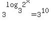 3%5Elog%283%2C2%5Ex%29+=+3%5E10
