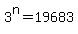 3%5En=19683