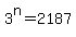 3%5En=2187