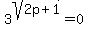 3%5Esqrt%282p%2B1%29+=0