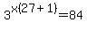 3%5Ex%2827%2B1%29=84