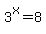 3%5Ex=8