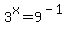 3%5Ex=9%5E%28-1%29