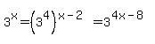 3%5Ex+=+%283%5E4%29%5E%28x-2%29++=3%5E%284x+-+8%29