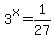 3%5Ex+=+1%2F27
