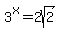 3%5Ex+=+2sqrt%282%29
