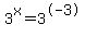 3%5Ex+=+3%5E-3
