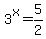 3%5Ex+=+5%2F2
