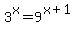 3%5Ex+=+9%5E%28x+%2B+1%29