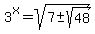 3%5Ex+=+sqrt%287%2B-sqrt%2848%29%29