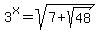 3%5Ex+=+sqrt%287%2Bsqrt%2848%29%29