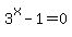 3%5Ex+-+1=0